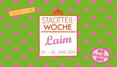 20. bis 26. Juni: Stadtteilwoche in Laim