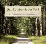 Der Forstenrieder Park - Von der Jagdlandschaft zum Erholungsgebiet Der Forstenrieder Park - Von der Jagdlandschaft zum Erholungsgebiet
