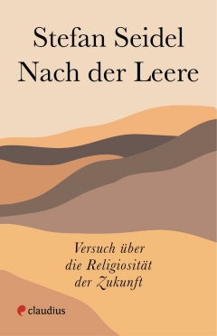 „Nach der Leere“ - Versuch über die Religiosität der Zukunft