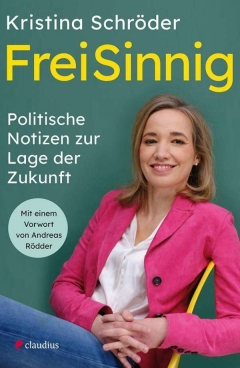 Freisinnig - Politische Notizen zur Lage der Zukunft